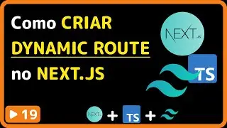 NextJS, TailwindCSS e Typescript: #19 - Como criar rotas dinâmicas no NextJS