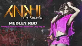 Anahí - Live Recuerdos - Medley RBD