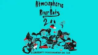 Mountain Biking in Bellingham - Atmospheric River Rats 2.0 - FULL FILM