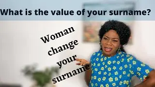 Woman change your surname | Name change after marriage | Idara Daniella