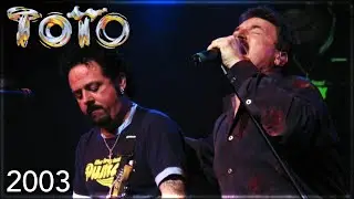 Toto | Live at the Mohegan Sun Wolf Den, Uncasville, CT - 2003 (Audience Recording)