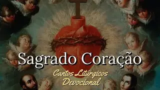 Sagrado Coração - Cantos litúrgicos/Devocionais