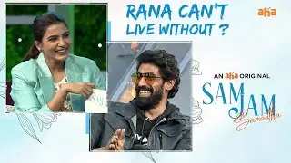 Rana Can't Live without?🤔 | aha videoIN 📺 Sam Jam | Rana Daggubati | Nag Aswin |
