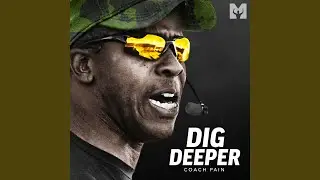 Dig Deeper (Motivational Speech)