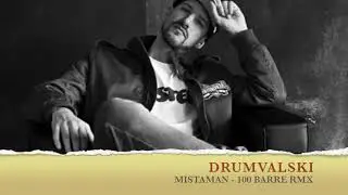 Mistaman - 100 Barre (Drumvalski Rmx)