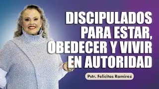DISCIPULADOS PARA ESTAR, OBEDECER Y VIVIR EN AUTORIDAD