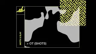 Motiv & Slay - OT (Shots)