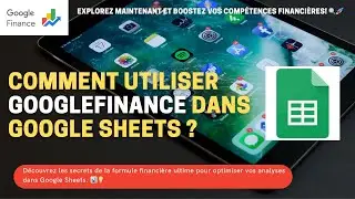 Ma&icirc;triser Google Finance : Utilisez la formule GOOGLEFINANCE dans Google Sheets! 📈💻