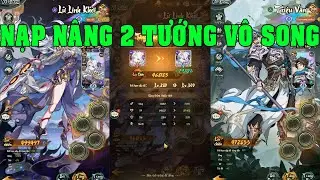 Quần Anh Phong Hoa Lục Nạp 1 Triệu Nâng 2 Tướng Lên Vô Song Tăng Mạnh Lực Chiến Lên TOP 1 Server