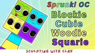 I made Sprunki OC Sprunki  Blockie, Cubie, Woodie, and Squarie toy (Incredibox) Sculpting with Clay