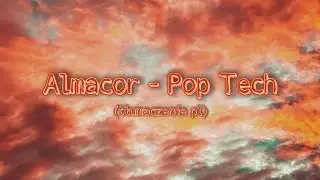 Almacor - Pop Tech (tłumaczenie pl)