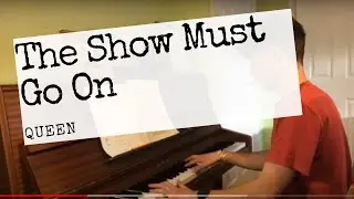 The Show Must Go On - Queen (Piano Cover)