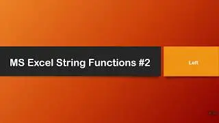 MS Excel Tutorial for Beginners : String Functions - Left