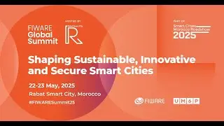 Join FIWARE Global Summit 2025 in Morocco, May 22-23!