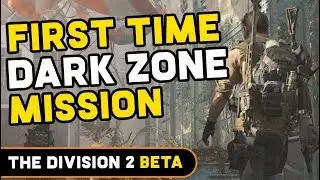 The Division 2 Beta - Getting inside the Dark Zone (Mission)
