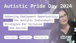 Autistic Pride Day 2024 - Enhancing Employment Opportunities for Autistic Individuals