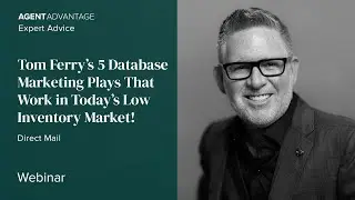 Agent Advantage Live - Tom Ferry Webinar - Direct Mail - Part 2
