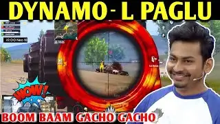 DYNAMO - L PAGLU | PUBG MOBILE | BGMI | BATTLEGROUNDS MOBILE INDIA | BEST OF BEST