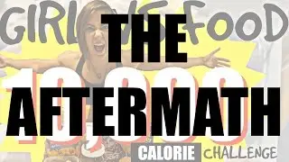 THE AFTERMATH | POST 10K Calorie Food Challenge