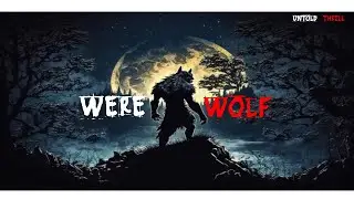 WEREWOLF -- A UNTOLD HORROR STORY IN HINDI | Untold Thrill | Episode-02