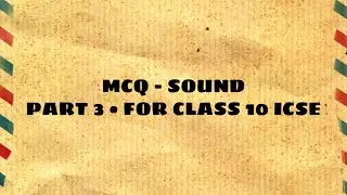 MCQ -SOUND |Physics | ICSE CLASS 10