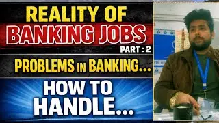 Banking Job Reality Part 2 | Pressure, Problems & Solutions #bankingbytesbymohit