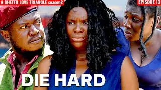 EVIL DAY IS COMING - Episode 13: A Ghetto Love Triangle Season 2