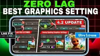 4.2 Update🔥ZERO LAG New Best Graphics Setting 120 Fps, | 4.2 Best Graphics Setting | 4.2 Lag Problem