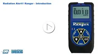 Radiation Alert Ranger&reg; Radiation Detector - Introduction