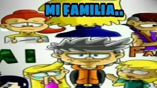 (the loud house) mi familia