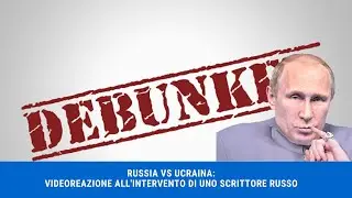Russia vs Ucraina: videoreazione agli argomenti di uno scrittore filorusso