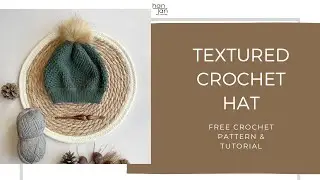 Winter Crochet Hat Tutorial - (using Herringbone Moss Stitch)