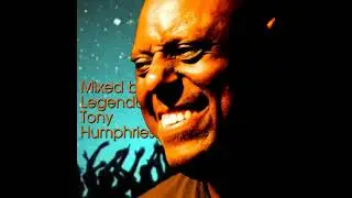 6am Choices (Continuous DJ Mix By Legendary Tony Humphries)