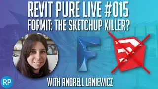 Revit Pure Live #015 - FormIt: the Sketchup Killer? with Andrell Laniewicz