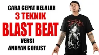 3 TIPE TEKNIK DRUM BLAST BEATS - ANDYAN GORUST