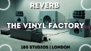 Reverb | The Vinyl Factory | 180 Studios