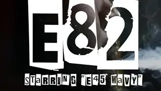 E45 Wavy - E82 (Official Video) | RED Komodo Music Video 