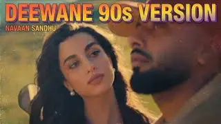 Deewane (90s version) - Navaan Sandhu