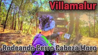 Villamalur rodeando Cerro Cabeza Moro (trincheras)