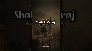 Shab E Meraj Mubarak 🕌 | Jumma Mubarak whatsapp status | islamic status video | #shorts #shabemeraj