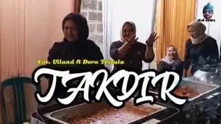 Takdir - Voc. Ulland ft Dera Trisula || LD PRO