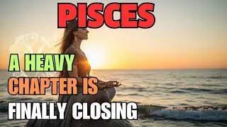 PISCES ♓A Challenging Chapter Is Coming to a Close—Gentle Blessings and a Sense of Relief Are Near ✨
