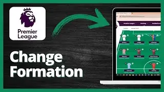 How to Change Formation on Fantasy Premier League - Quick and Easy Guide