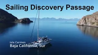 Unveiling the Crabby Secrets of Isla Carmen! Ep. 18 - Sailing the Sea of Cortez in Mexico
