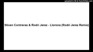 Stiven Contreras & Rodri Jerez - Llorona (Rodri Jerez Remix) (AlexAK.RO)