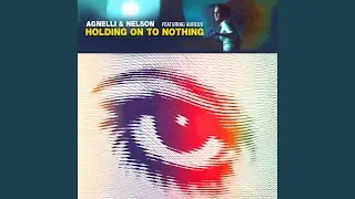 Holding on to Nothing (feat. Aureus) (Agnelli & Nelson Chillout Mix)