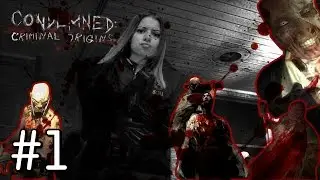 Лера в Condemned: Criminal Origins. Серия 1 [Крики, месиво, хардкор]