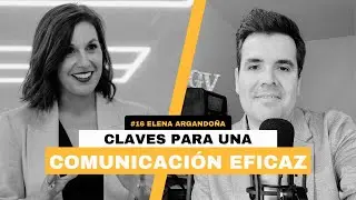 Hoy en el Podcast #16 | Elena Argando&ntilde;a: C&oacute;mo comunicar sin miedo