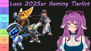 Luus 2025er Gaming Tierlist! Welcher Titel schafft es auf den Thron?!