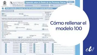🖊 Cómo rellenar y presentar el Impuesto sobre la renta Modelo 100